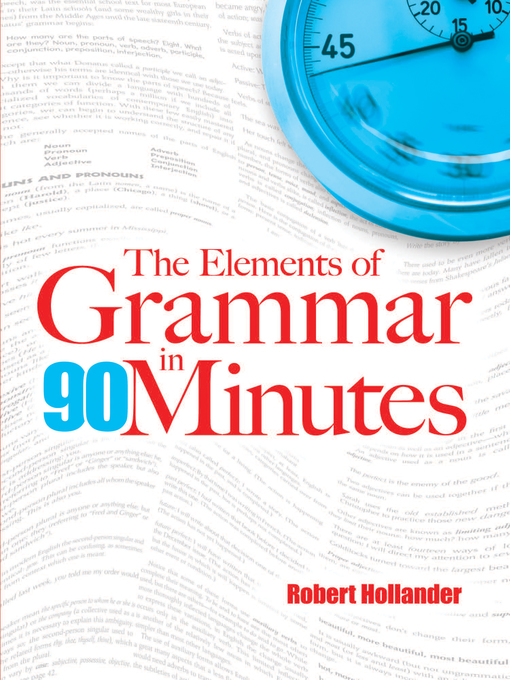 Title details for The Elements of Grammar in 90 Minutes by Robert Hollander - Available